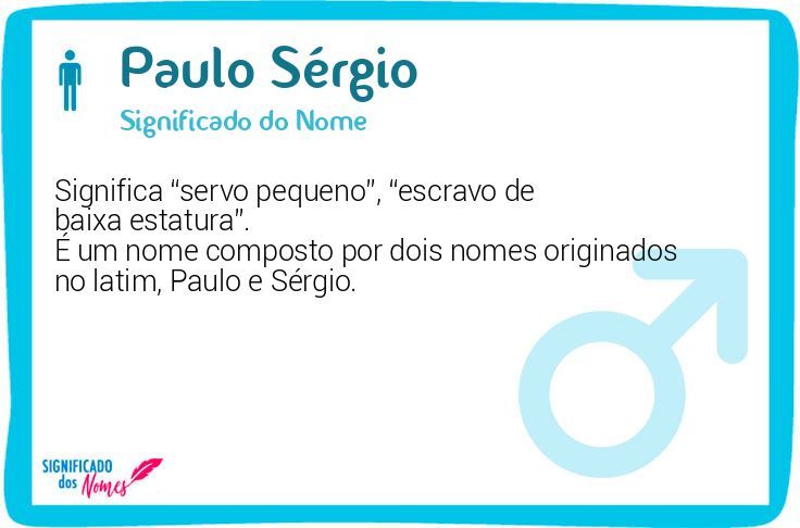 Significado do nome Paulo Sérgio - Dicionário de Nomes Próprios